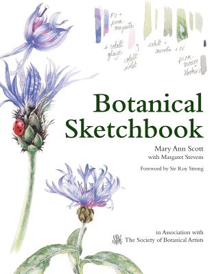 Botanical Sketchbook - Scott, Mary Ann, and Stevens, Margaret, and Society of Botanical Artists