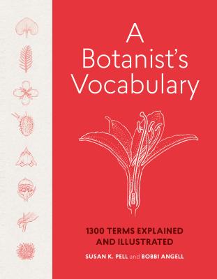Botanist's Vocabulary - Pell, Susan K., and Angell, Bobbi