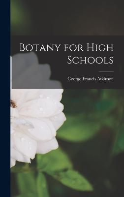 Botany for High Schools - Atkinson, George Francis