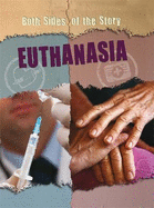 Both Sides of the Story: Euthanasia