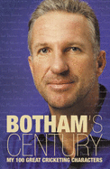 Botham's Century - Botham, Ian, and Hayter, Peter