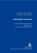 Botschaften Verstehen: Kommunikationstheorie Und Zeichenpraxis - Festschrift Fuer Helmut Richter