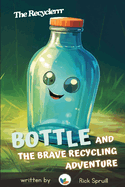 Bottle and the Brave Recycling Adventure