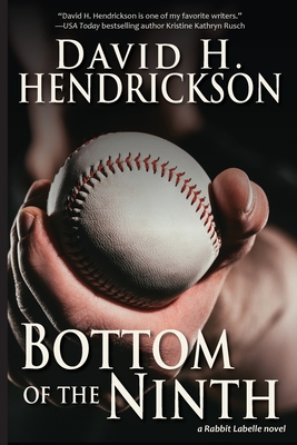 Bottom of the Ninth - Hendrickson, David H