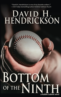 Bottom of the Ninth - Hendrickson, David H