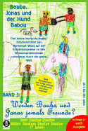 Bouba, Jonas Und Der Hund Babou - Band 3: Werden Bouba Und Jonas Jemals Freunde? (Schwarz-Weiss Ausgabe): Die Geschichte Von Einem Schwarzen Und Einem Weissen Jungen, Die Sich Nicht Leiden Konnen Und Trotzdem in Der Gleichen Fussballmannschaft Spielen...