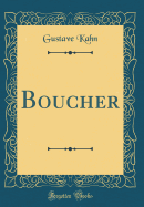 Boucher (Classic Reprint)