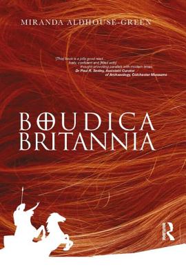 Boudica Britannia - Aldhouse-Green, Miranda