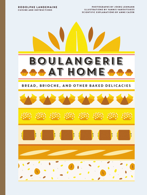 Boulangerie at Home: Bread, Brioche, and Other Baked Delicacies - Landemaine, Rodolphe