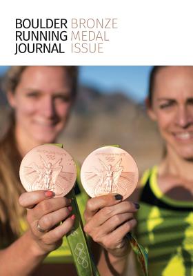 Boulder Running Journal 2016: The Bronze Medal Issue - Straka, Todd, and Jones, Peter N, and Becker, Terzah