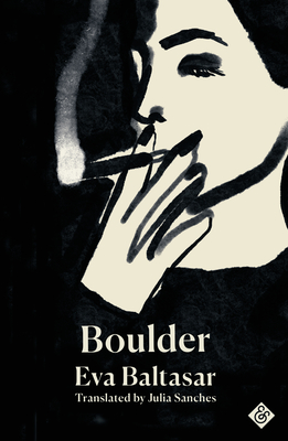 Boulder: Shortlisted for the 2023 International Booker Prize - Baltasar, Eva, and Sanches, Julia (Translated by)
