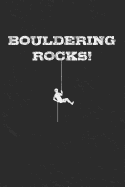 Bouldering Rocks: Funny Bouldering Notebook, Rock Climbers Humor Journal, Climbing Diary, 6x9 Blank Lined Composition Book, 100 Pages to Write in