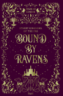 Bound by Ravens: A Standalone Rivals to Lovers Fae Romantasy