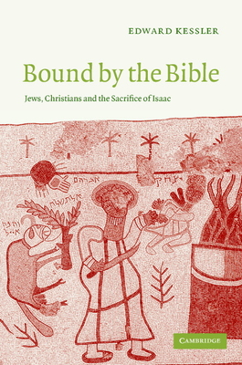 Bound by the Bible - Kessler, Edward, Dr.