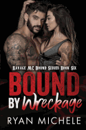 Bound by Wreckage (Ravage MC Bound Series)
