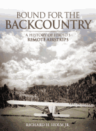 Bound for the Backcountry - Holm, Richard H