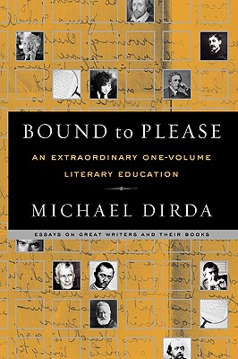 Bound to Please: An Extraordinary One-Volume Literary Education - Dirda, Michael
