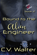Bound to the Alien Engineer