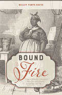 Bound to the Fire: How Virginia's Enslaved Cooks Helped Invent American Cuisine