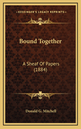 Bound Together: A Sheaf of Papers (1884)