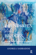 Boundaries and Bridges: Perspectives on Time and Space in Psychoanalysis