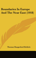 Boundaries In Europe And The Near East (1918) - Holdich, Thomas Hungerford