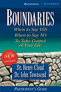 Boundaries Participant's Guide: When to Say Yes When to Say No to Take Control of Your Life
