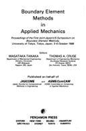 Boundary Element Methods in Applied Mechanics: Proceedings of the First Joint Japan/Us Symposium on Boundary Element Methods, University of Tokyo, Tokyo, Japan, 3-6 October 1988