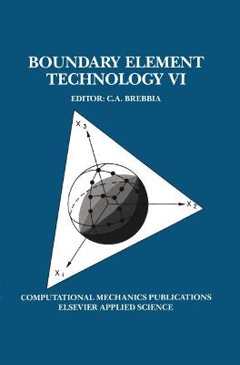 Boundary Element Technology VI - Brebbia, C A (Editor)