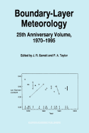 Boundary-Layer Meteorology 25th Anniversary Volume, 1970-1995: Invited Reviews and Selected Contributions to Recognise Ted Munn's Contribution as Editor over the Past 25 Years