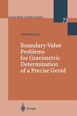 Boundary-Value Problems for Gravimetric Determination of a Precise Geoid - Martinec, Zdenek