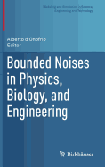 Bounded Noises in Physics, Biology, and Engineering