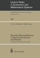 Bounded Rational Behavior in Experimental Games and Markets: Proceedings of the Fourth Conference on Experimental Economics, Bielefeld, West Germany, September 21-25, 1986