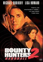 Bounty Hunters 2: Hardball - George Erschbamer