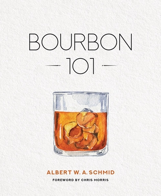 Bourbon 101 - Schmid, Albert W a