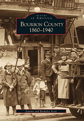 Bourbon County 1860-1940 - Scott, Jeanine, and Scott, Berkeley