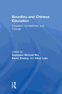 Bourdieu and Chinese Education: Inequality, Competition, and Change