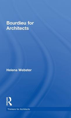 Bourdieu for Architects - Webster, Helena