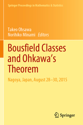 Bousfield Classes and Ohkawa's Theorem: Nagoya, Japan, August 28-30, 2015 - Ohsawa, Takeo (Editor), and Minami, Norihiko (Editor)