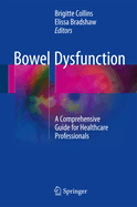 Bowel Dysfunction: A Comprehensive Guide for Healthcare Professionals