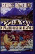 Bowering's B.C. - Bowering, George