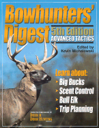 Bowhunters' Digest - Michalowski, Kevin (Editor)