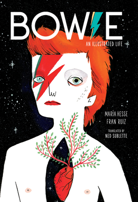 Bowie: An Illustrated Life - Hesse, Mara, and Ruiz, Fran, and Sublette, Ned (Translated by)