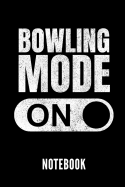 Bowling Mode on Notebook: Geschenkidee Fr Bowling Spieler - Notizbuch Mit 110 Linierten Seiten - Format 6x9 Din A5 - Soft Cover Matt - Klick Auf Den Autorennamen Fr Mehr Designs Zum Thema