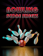 Bowling Score Sheet: Bowling Game Record Book - 118 Pages - Tenpin and Red Bowl Design