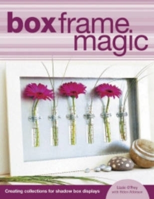 Box Frame Magic - O'Prey, Lizzie, and Atkinson, Helen