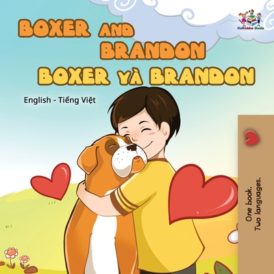 Boxer and Brandon (English Vietnamese Bilingual Book for Kids) - Books, Kidkiddos, and Nusinsky, Inna