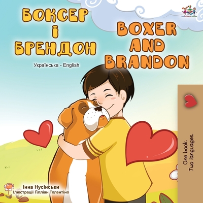 Boxer and Brandon (Ukrainian English Bilingual Book) - Books, Kidkiddos, and Nusinsky, Inna