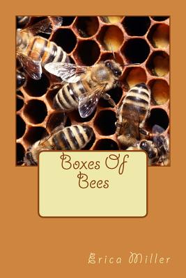 Boxes Of Bees: And How I Came to Manage Them - Henry Miller, Erica Dawn