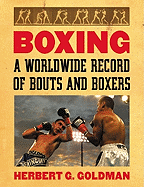 Boxing: A Worldwide Record of Bouts and Boxers